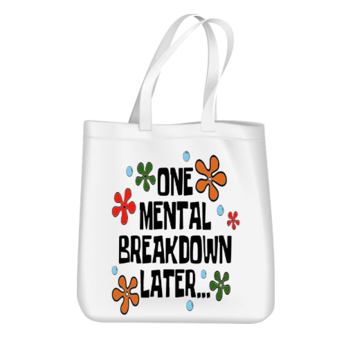 Tote bag - one mental breakdown later image 0