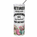 Time to Bloom" 20oz Stainless Steel Tumbler  retired management ask wife ask husband