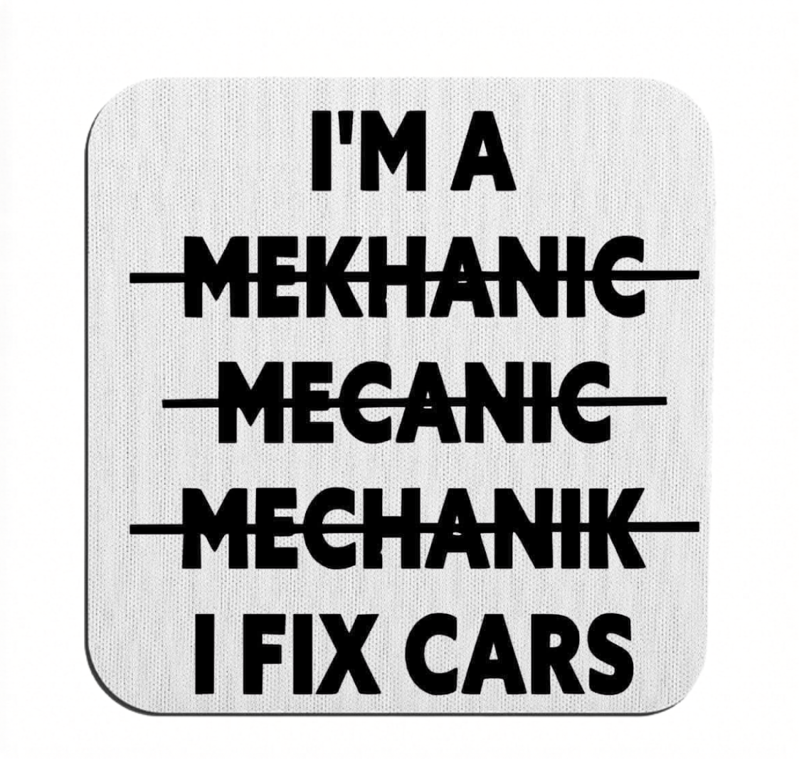 mug coaster - I'M A ... I FIX CARS
