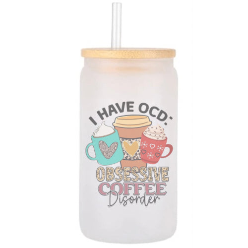 Frosted glass tumbler- I have OCD obsessive coffee disorder  image 0