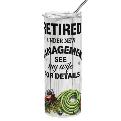 Time to Bloom" 20oz Stainless Steel Tumbler  retired management ask wife ask husband
