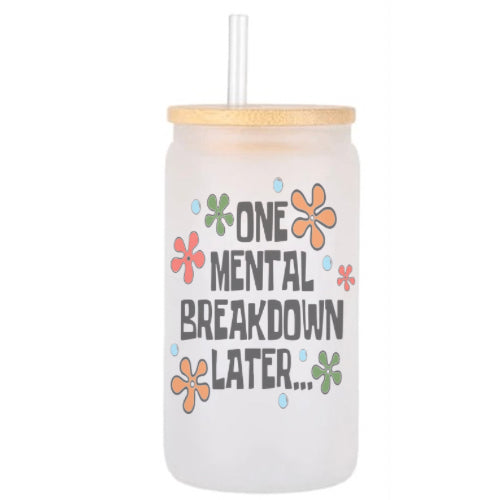 Frosted glass tumbler- one mental breakdown later image 0