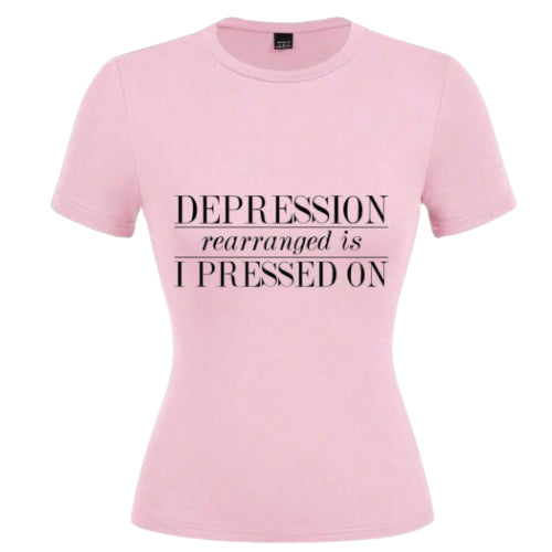 Depression rearranged is I pressed on ladies round neck t-shirt slimfit  image 0