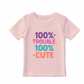 100% trouble 100% cute babies t-shirts