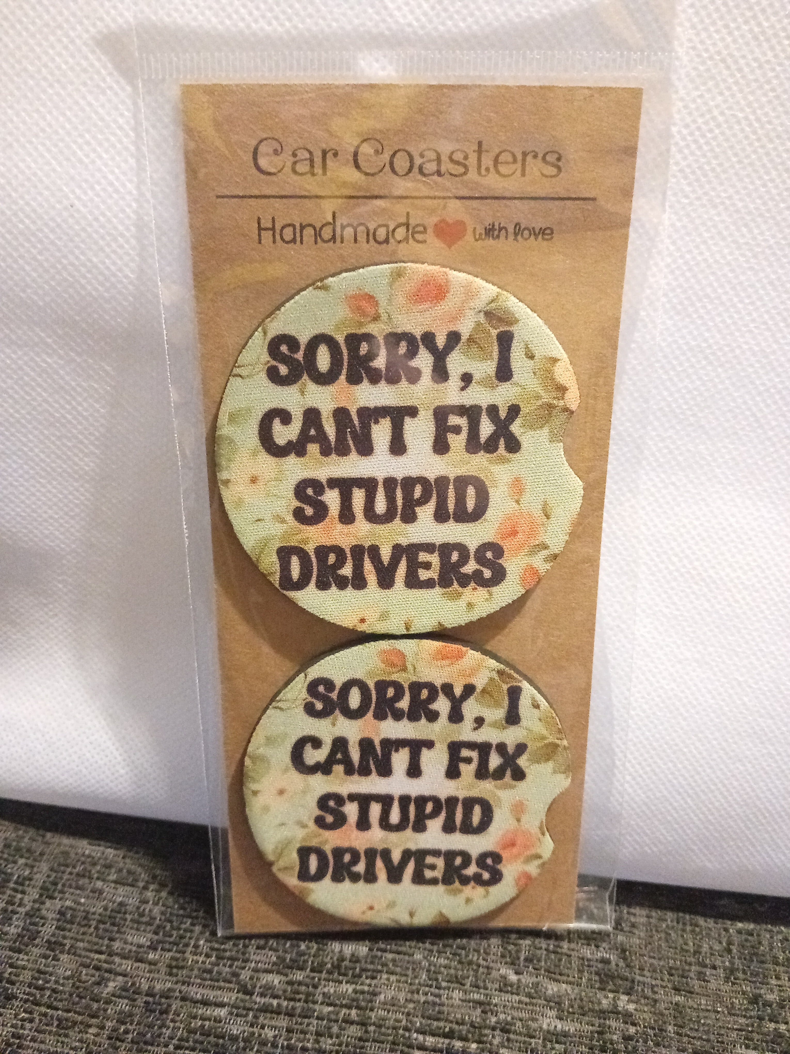 Car coasters - sorry can’t fix stupid drivers image 0