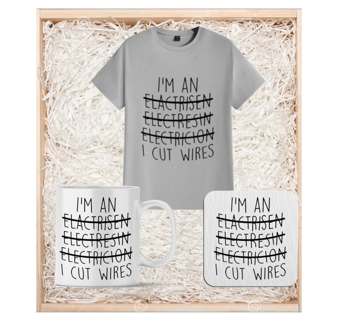I’m an…..I cut wires
