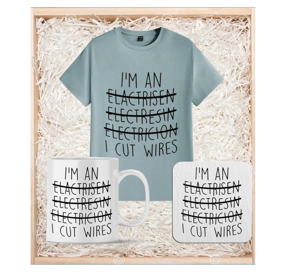 I’m an…..I cut wires