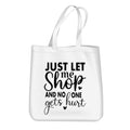 tote bag - just let me shop and no one gets hurt image 0