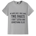 Wife says I have two faults men’s t-shirt  image 0