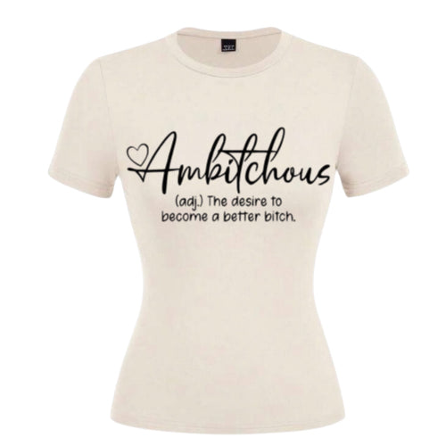 Ambitchous the desire to become a better bitch ladies round neck slimfit t-shirt image 2