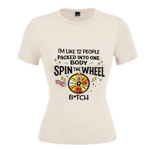 i'm like 12 people packed into one body spin the wheel,,,bitch ladies t-shirts image 0