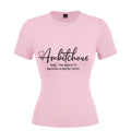 Ambitchous the desire to become a better bitch ladies round neck slimfit t-shirt image 0